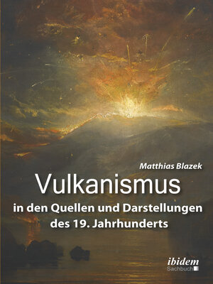cover image of Vulkanismus in den Quellen und Darstellungen des 19. Jahrhunderts